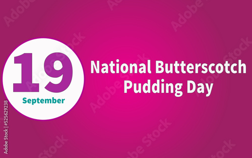 Happy National Butterscotch Pudding Day, September 19. Calendar of September Text Effect, Vector design