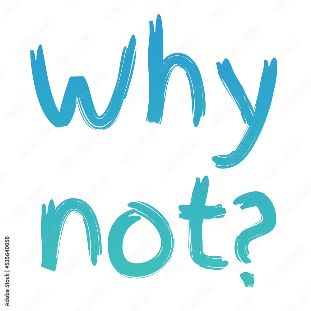 Obraz premium Why not text concept