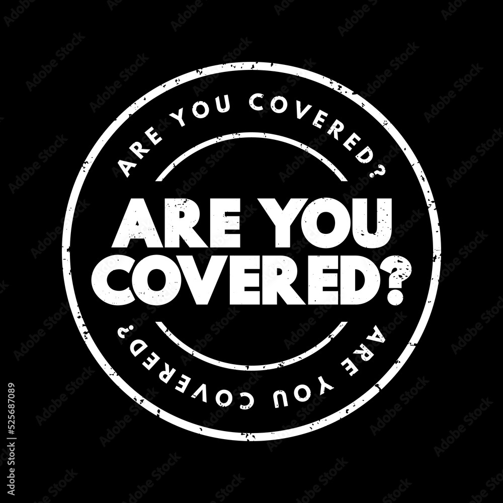 Are You Covered Question text stamp, concept background