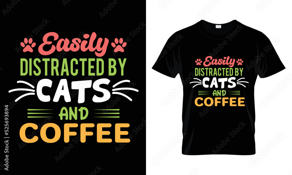 Easily distracted by cats and coffee t shirt design Easily distracted by cats and coffee t shirt design