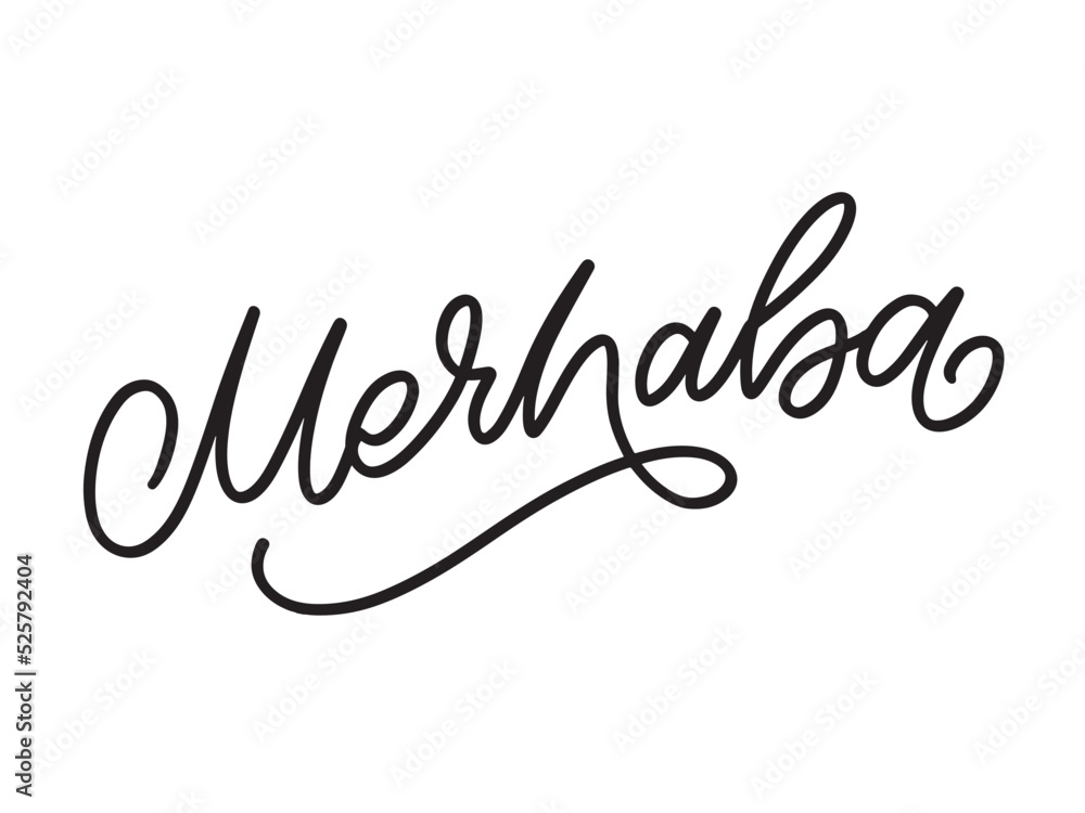 Merhaba Hand Drawn Black Vector Calligraphy Isolated on White Background. Merhaba - Turkish Word Meaning Hello Merhaba Hand Drawn Black Vector Calligraphy Isolated on White Background. Merhaba - Turkish Word Meaning Hello