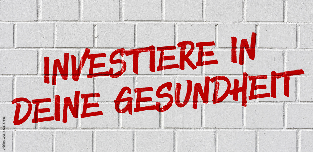 Graffiti - Investiere in deine Gesundheit Graffiti - Investiere in deine Gesundheit