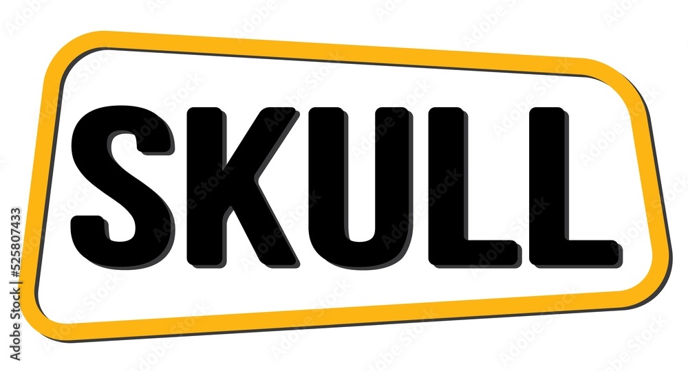 SKULL text on yellow-black trapeze stamp sign.