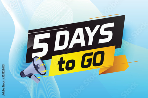 5 days to go word concept vector illustration with loudspeaker and 3d style for use landing page, template, ui, web, mobile app, poster, banner, flyer, background, gift card, coupon