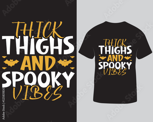 Thick thighs and spooky vibes t-shirt design. Halloween t-shirt design template