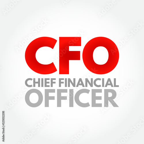 CFO Chief Financial Officer - senior manager responsible for overseeing the financial activities of an entire company, acronym text concept background