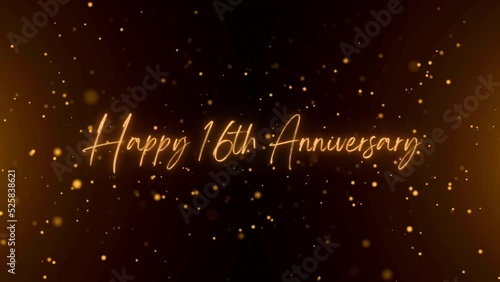 4K Happy Anniversary  text animation. Animated Happy 16th anniversary with golden text. Black and golden bokeh background. Suitable for anniversary event, party and celebration. photo