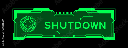 Green color of futuristic hud banner that have word shutdown on user interface screen on black background
