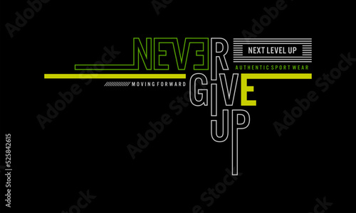 never give up motivational quotes t shirt design graphic vector
 photo