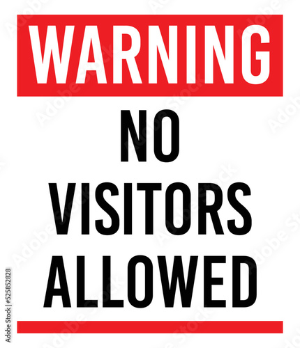 No Visitors Allowed Warning Sign
