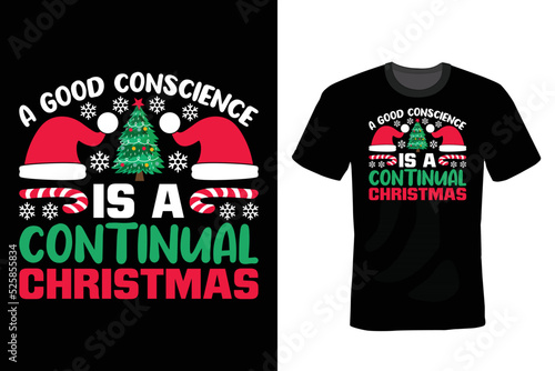 A good conscience is a continual Christmas, Christmas T shirt design, vintage, typography photo