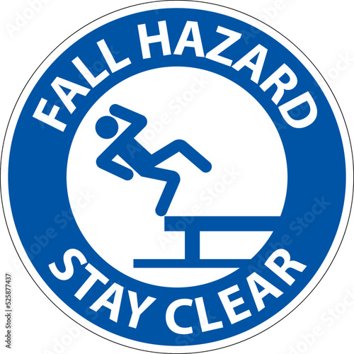 Notice Fall Hazard Stay Clear Sign On White Background