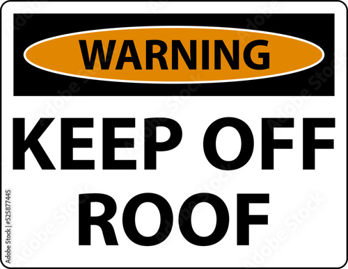 Warning Keep Off Roof Sign On White Background