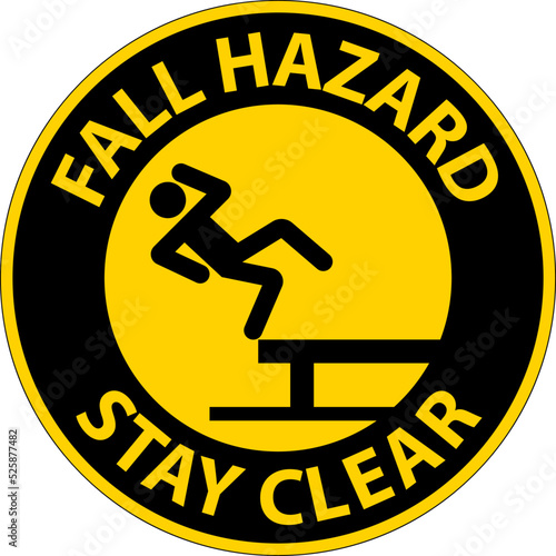 Caution Fall Hazard Stay Clear Sign On White Background