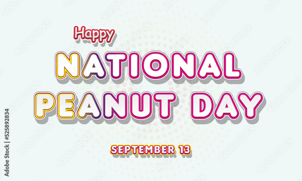 Happy National Peanut Day, September 13. Calendar of September Text Effect, Vector design Happy National Peanut Day, September 13. Calendar of September Text Effect, Vector design