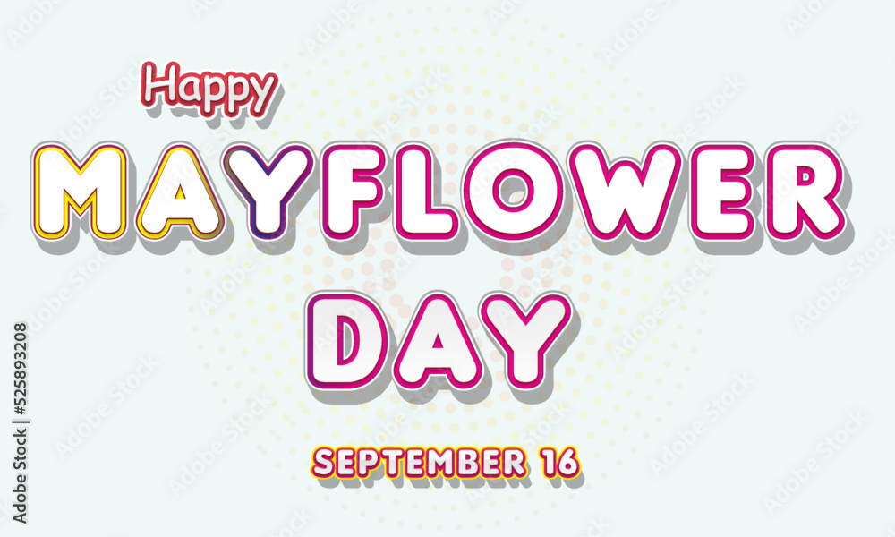 Happy Mayflower Day, September 16. Calendar of September Text Effect, Vector design Happy Mayflower Day, September 16. Calendar of September Text Effect, Vector design