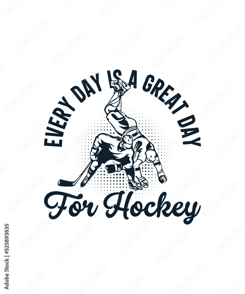 Everyday is a great day for hockey illustration design
