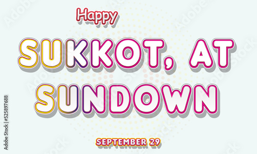 Happy Sukkot, at sundown, September 29. Calendar of September Text Effect, Vector design
