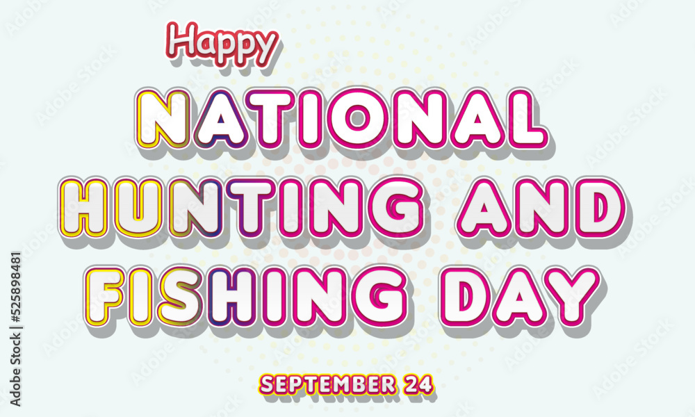 Happy National Hunting and Fishing Day, September 24. Calendar of September Text Effect, Vector design