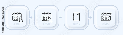 Calendars set icon. Schedule, planned event, appointment, hand, magnifier, notebook, bookmark, pencil, digital. Planning concept. Neomorphism style. Vector line icon for Business and Advertising