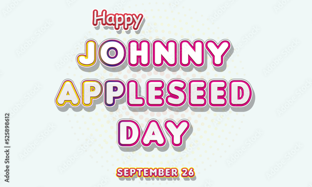 Happy Johnny Appleseed Day, September 26. Calendar of September Text Effect, Vector design
