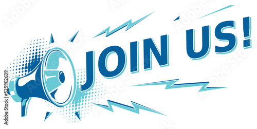 Join us - advertising sign with megaphone