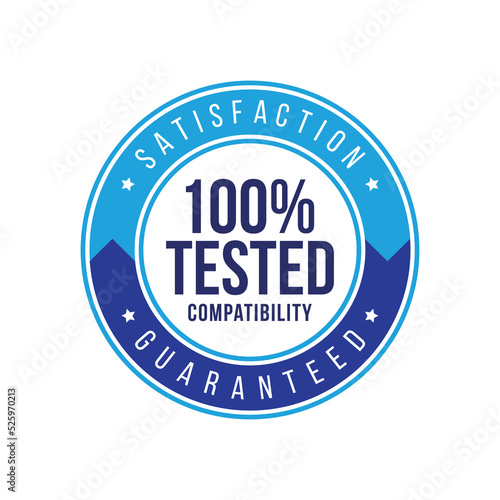 100 percent tested compatibility satisfaction guarantee label. icon, badge, logo, product, manufacturing. vector label