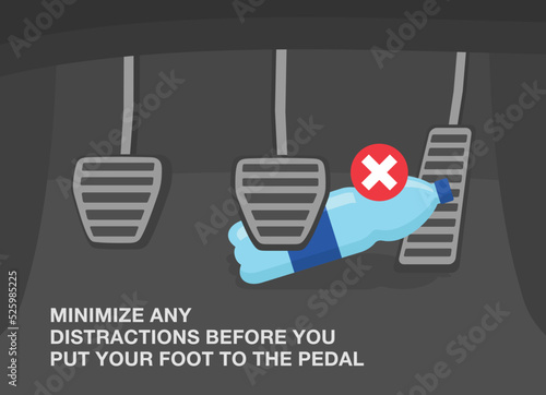 Safe driving rules and tips. Minimize any distractions before you put your foot to the pedal. Water bottle stuck under brake pedal. Flat vector illustration template.