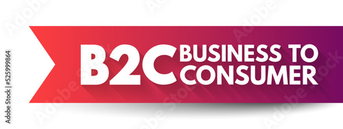 B2C Business to Consumer - refers to selling products directly to customers, bypassing any third-party retailers, wholesalers, or any other middlemen, acronym text concept background