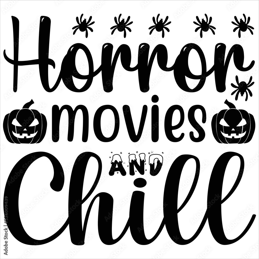 Horror movies and chill Horror movies and chill