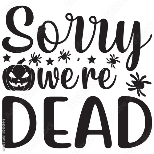 Sorry we're dead
