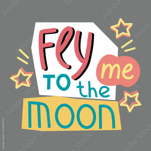 Fly me to the moon inspirational card with stars and lettering. Lettering quote for prints,cards,posters,apparel etc.