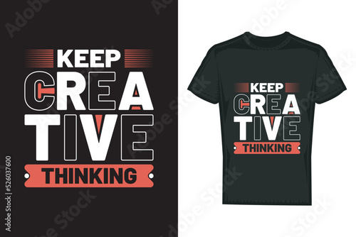 Keep creative thinking typography t shirt design