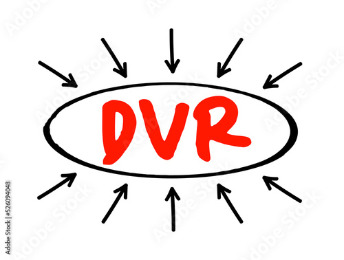 DVR - Digital Video Recorder is an electronic device that records video in a digital format to a disk drive, acronym technology concept with arrows