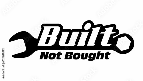 Built Not Bought Vector Emblem, Car Sticker, Decal, Vinyl, Label