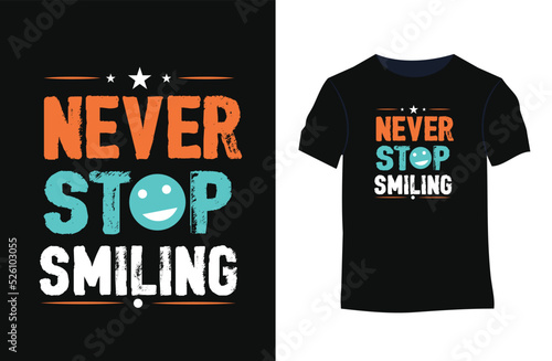 Never stop smiling inspirational positive quotes, motivational, typography, lettering design