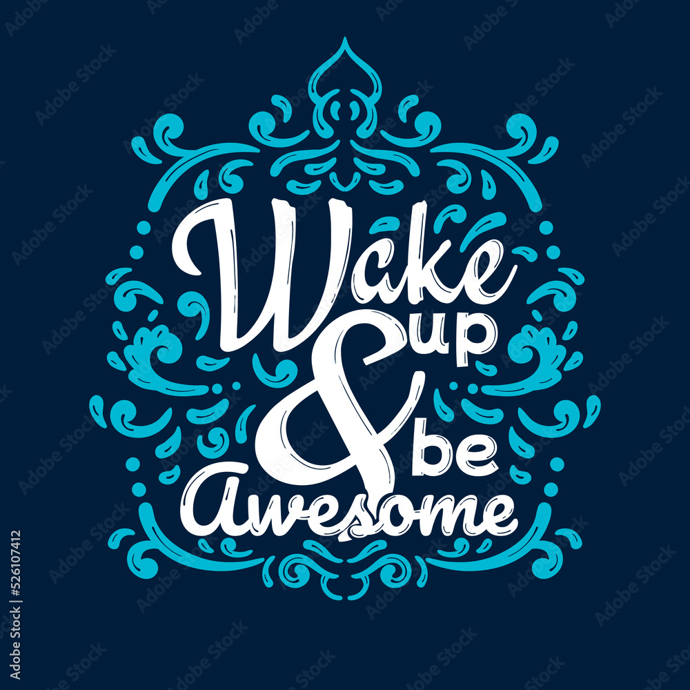 Wake up and be awesome lettering