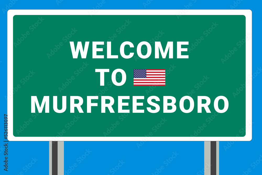 City of Murfreesboro. Welcome to Murfreesboro. Greetings upon entering American city. Illustration from Murfreesboro logo. Green road sign with USA flag. Tourism sign for motorists