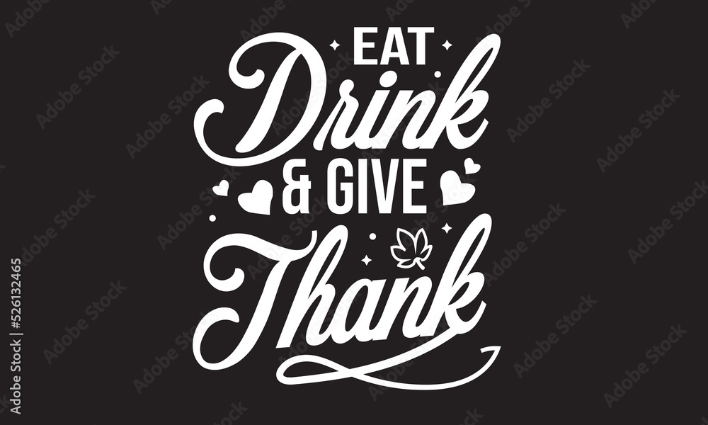 Eat Drink & Give Thank T-Shirt Design