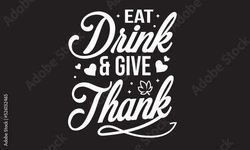 Eat Drink   Give Thank T-Shirt Design