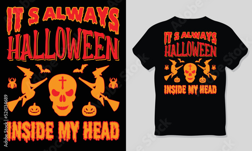 It s Always Halloween Inside My Head  Halloween T-Shirt Design.