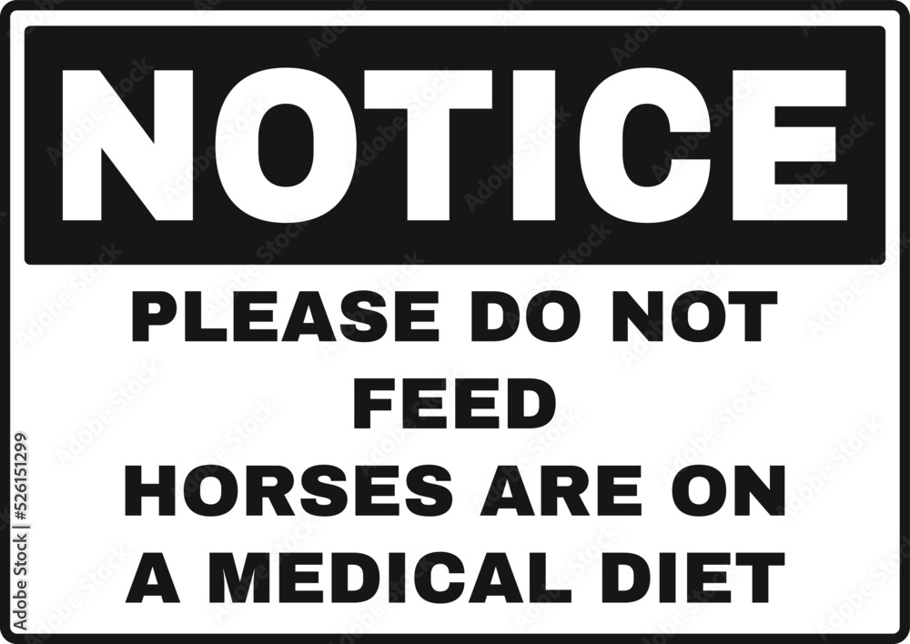 Notice Please Do Not Feed Horses are on a Medical Diet Sign