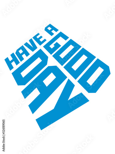 have a good day 