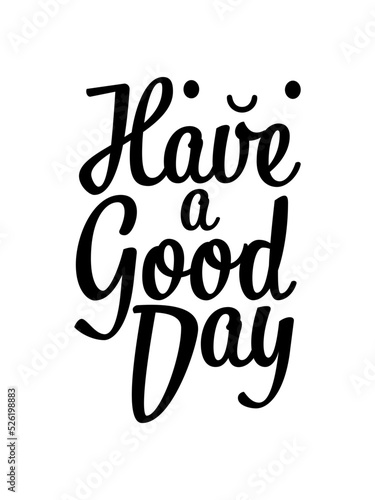 have a good day 