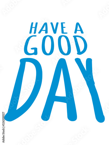 have a good day 