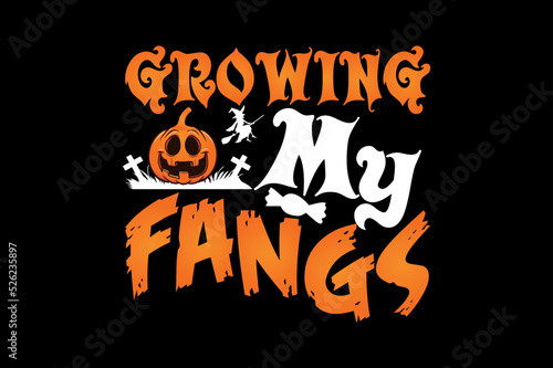 Growing my fangs  Halloween t-shirt design