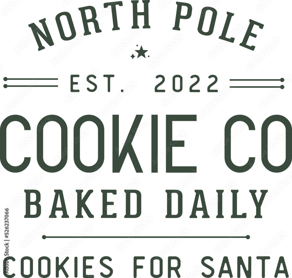 North pole cookie co baked daily, cookie for santa. Christmas vintage retro typography labels badges vector design isolated on white background. Winter holiday vintage ornaments, quotes, signs, tag North pole cookie co baked daily, cookie for santa. Christmas vintage retro typography labels badges vector design isolated on white background. Winter holiday vintage ornaments, quotes, signs, tag