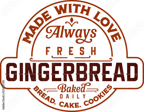 Gingerbread bakery made with love. Christmas vintage retro typography labels badges vector design isolated on white background. Winter holiday vintage ornaments, quotes, signs, tag, postal label