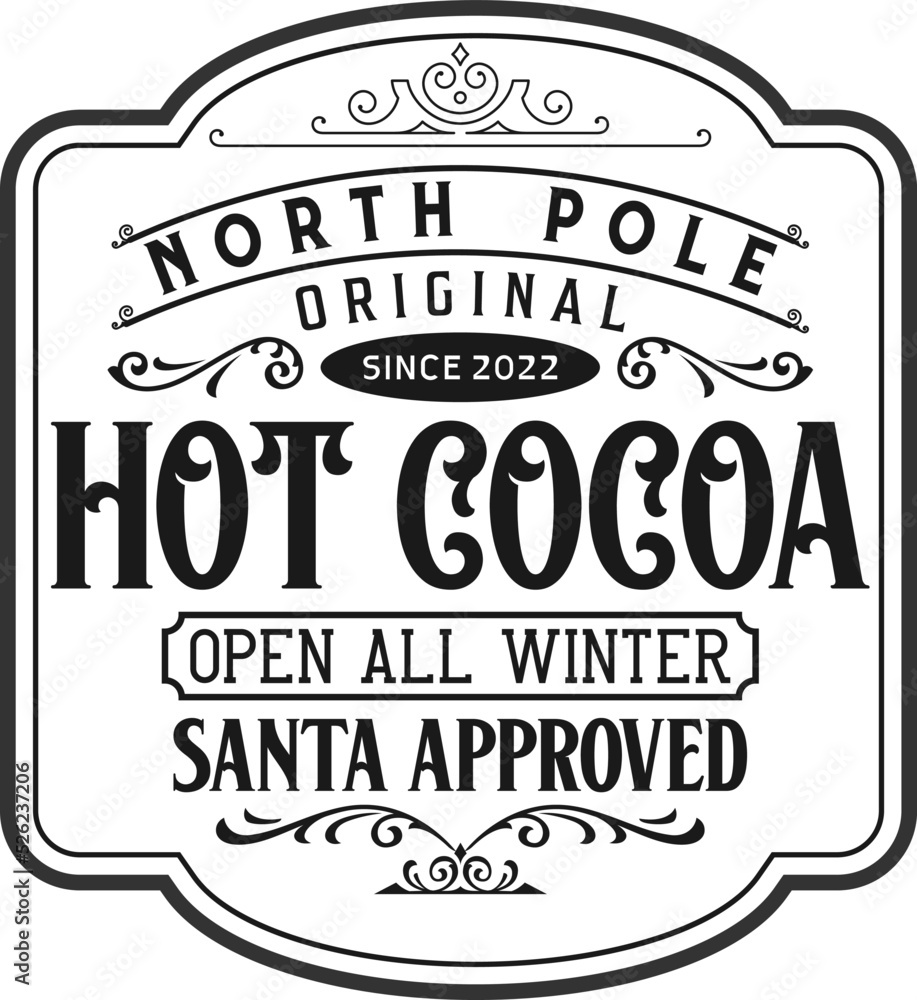 Hot cocoa north pole, open all winter. Christmas vintage retro typography labels badges vector design isolated on white background. Winter holiday vintage ornaments, quotes, signs, tag, postal label - obrazy, fototapety, plakaty 