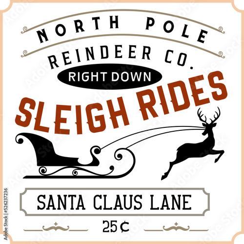 North pole reindeer sleigh rides santa. Christmas vintage retro typography labels badges vector design isolated on white background. Winter holiday vintage ornaments, quotes, signs, tag, postal label